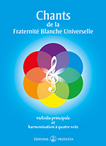 Chants de la Fraternité Blanche Universelle